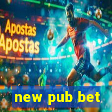 new pub bet